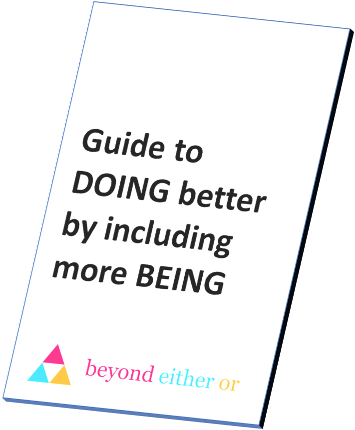 A Guide to DOING better by including more BEING
